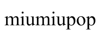 MIUMIUPOP