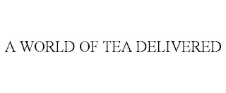 A WORLD OF TEA DELIVERED