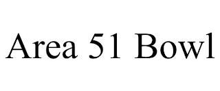 AREA 51 BOWL