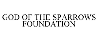 GOD OF THE SPARROWS FOUNDATION