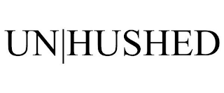 UN|HUSHED