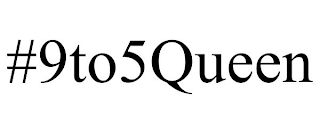 #9TO5QUEEN