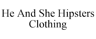 HE AND SHE HIPSTERS CLOTHING