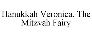 HANUKKAH VERONICA, THE MITZVAH FAIRY