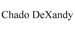 CHADO DEXANDY