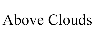 ABOVE CLOUDS