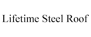 LIFETIME STEEL ROOF