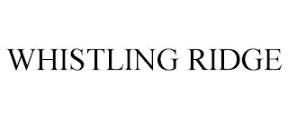 WHISTLING RIDGE