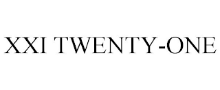 XXI TWENTY-ONE