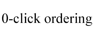 0-CLICK ORDERING