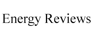 ENERGY REVIEWS