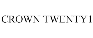 CROWN TWENTY1