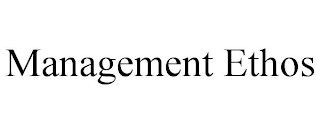 MANAGEMENT ETHOS