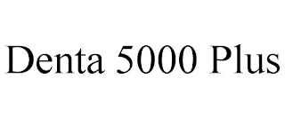 DENTA 5000 PLUS