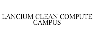 LANCIUM CLEAN COMPUTE CAMPUS