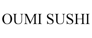 OUMI SUSHI