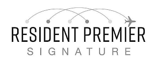 RESIDENT PREMIER SIGNATURE