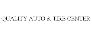 QUALITY AUTO & TIRE CENTER