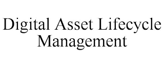 DIGITAL ASSET LIFECYCLE MANAGEMENT