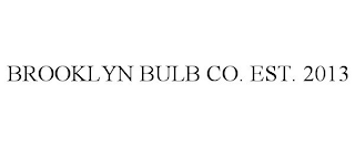 BROOKLYN BULB CO. EST. 2013