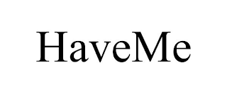 HAVEME