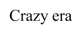 CRAZY ERA