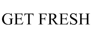 GET FRESH