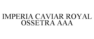 IMPERIA CAVIAR ROYAL OSSETRA AAA