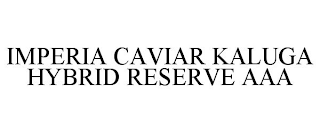 IMPERIA CAVIAR KALUGA HYBRID RESERVE AAA