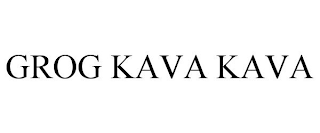 GROG KAVA KAVA