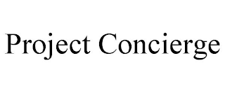 PROJECT CONCIERGE