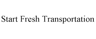 START FRESH TRANSPORTATION