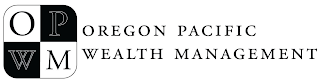 O P W M OREGON PACIFIC WEALTH MANAGEMENT