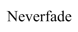 NEVERFADE