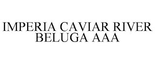 IMPERIA CAVIAR RIVER BELUGA AAA