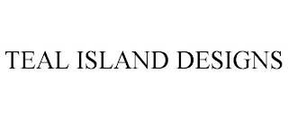 TEAL ISLAND DESIGNS