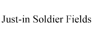 JUST-IN SOLDIER FIELDS