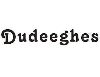 DUDEEGHES