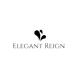 ELEGANT REIGN