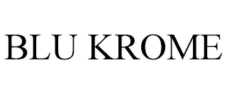 BLU KROME