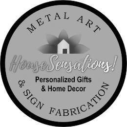 HOUSESENSATIONS! PERSONALIZED GIFTS & DECOR METAL ART & SIGN FABRICATION