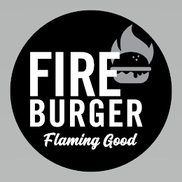 FIREBURGER FLAMING GOOD