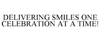 DELIVERING SMILES ONE CELEBRATION AT A TIME!