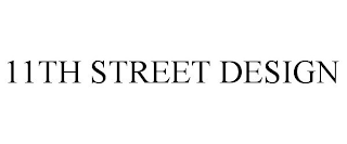 11TH STREET DESIGN