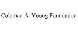 COLEMAN A. YOUNG FOUNDATION