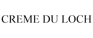 CREME DU LOCH