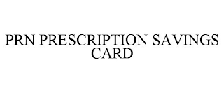 PRN PRESCRIPTION SAVINGS CARD