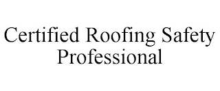 CERTIFIED ROOFING SAFETY PROFESSIONAL