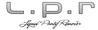 L.P.R LIQUID PANTY REMOVER