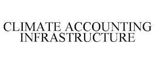 CLIMATE ACCOUNTING INFRASTRUCTURE